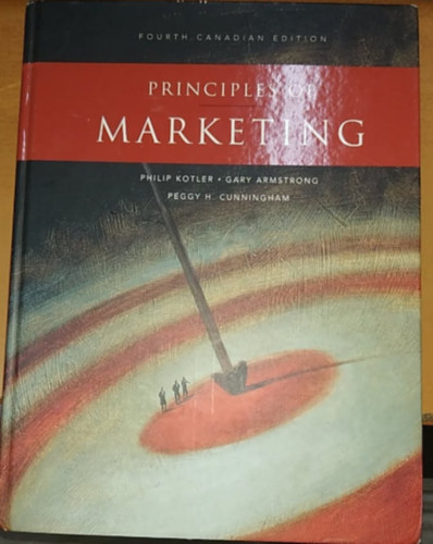 Philip Kotler, Gary Armstrong, Peggy H. Cunningham - Principles of Marketing - Fourth Canadian Edition