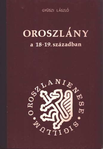 Gy�szi L�szl� - Oroszl�ny a 18-19. sz�zadban
