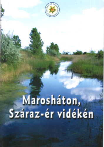 Stirbiczn� Dank� Katalin - Marosh�ton, Sz�raz-�r vid�k�n ( Tanulm�nyok, k�pek, di�kmunk�k a k�rnyezet megismer�s��rt �s v�delm��rt