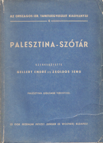 Gellért Endre; Zsoldos Jenő - Palesztina-szótár (Palesztina legújabb térképével)