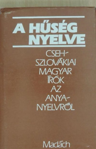 Zalabai Zsigmond (Szerk.) - A hsg nyelve (csehszlovkiai magyar rk az anyanyelvrl)