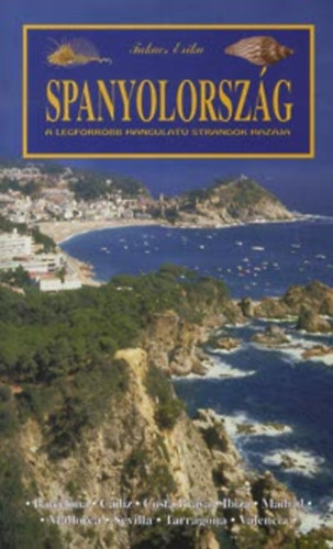 Takcs Erika - Spanyolorszg - A legforrbb hangulat strandok hazja