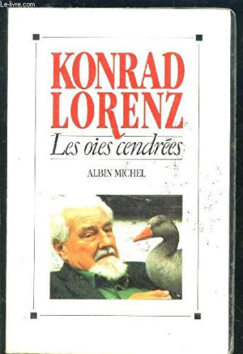 Konrad Lorenz - Les Oies cendres