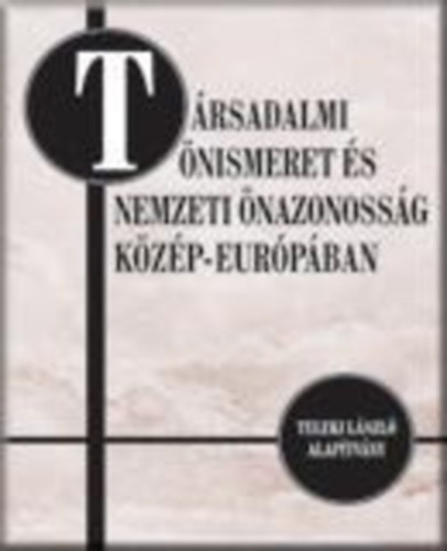 Trsadalmi nismeret s nemzeti nazonossg Kzp-Eurpban