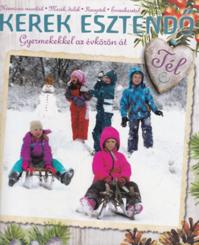 Pelyhe Brigitta, Vodiln Molnr gnes, Erdlyi Tnde - Kerek esztend - Tl (Gyermekekkel az vkrn t)