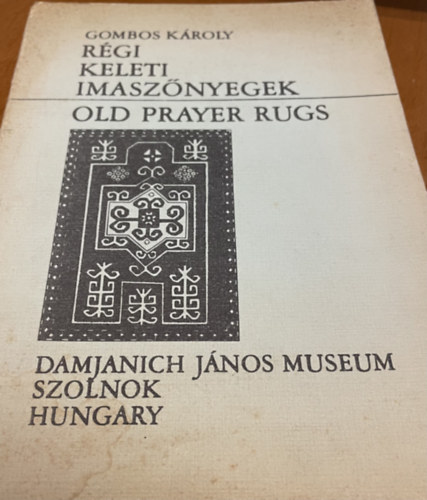 GOMBOS KROLY - Rgi keleti imasznyegek