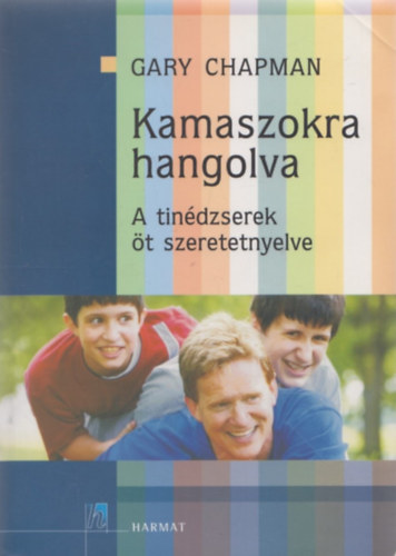 Gary Chapman - Kamaszokra hangolva