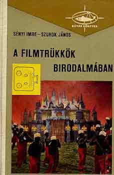 S�nyi Imre-Szurok J�nos - A filmtr�kk�k birodalm�ban