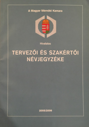 A Magyar M�rn�ki Kamara Hivatalos Tervez�i �s Szak�rt�i N�vjegyz�ke