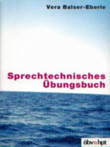 Vera Balser-Eberle - Sprechtechnisches Übungsbuch