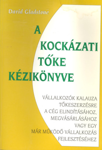 David Gladstone - A kockázati tőke kézikönyve