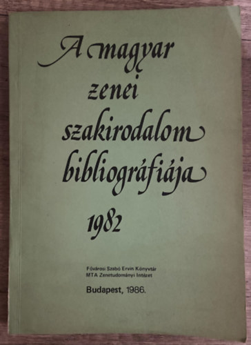 Szerk.: Zimáné Lengyel Vera - A magyar zenei szakirodalom bibliográfiája 1982