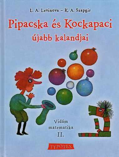 G.V. Szapgir, L.A. Levinova - Pipacska és Kockapaci újabb kalandjai