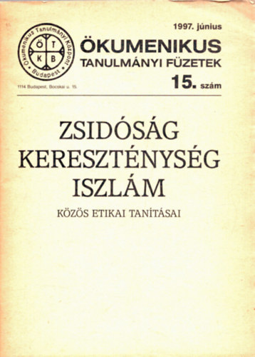 Zsidsg, keresztnysg, iszlm kzs etikai tantsai