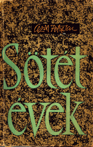 Cezár Petrescu - Sötét évek