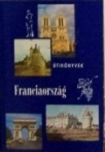 P�lfy J�zsef - Franciaorsz�g - Panor�ma �tik�nyvek (negyedik jav�tott �s b�v�tett kiad�s.)