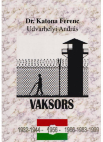 Dr. Katona Ferenc, Udvarhelyi Andr�s - Vaksors. 1932-1944 - 1956 - 1966-1983-1999