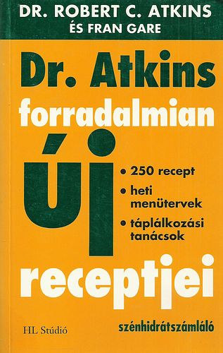 Robert C. Dr. Atkins - Dr. Atkins forradalmian �j receptjei