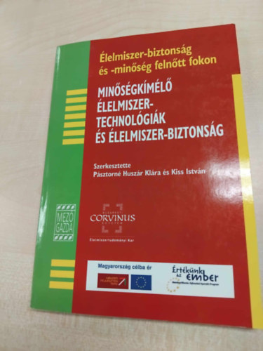 Psztorn Huszr Klra, Kiss Istvn - Minsgkml lelmiszer-technolgik s lelmiszer-biztonsg