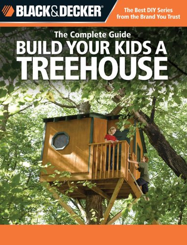 Bryan Trandem - The Complete Guide Build Your Kids A Treehouse