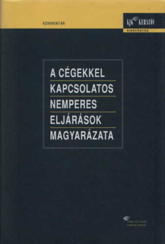 Nmeth Jnos (szerk.) - A cgekkel kapcsolatos nemperes eljrsok magyarzata