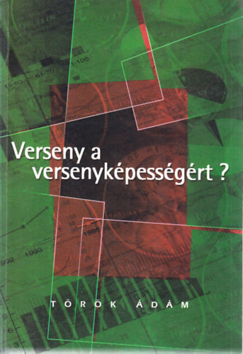 Trk dm - Verseny a versenykpessgrt? (Bevezets a mikroszfra-kezels gazdasgpolitikjba az Eurpai Uniban s Magyarorszgon)