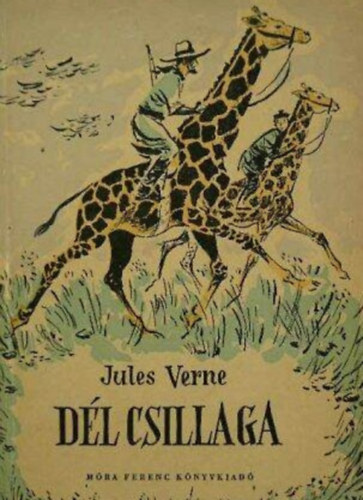 Jules Verne, L�nyi Viktor (ford.), Bokros Ferenc (ill.) - D�l csillaga - Bokros Ferenc fekete-feh�r illusztr�ci�ival