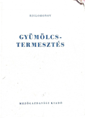 I. V. Bjelohonov - Gyümölcstermesztés