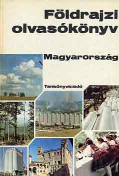 Nagy Vendeln (szerk.) - Fldrajzi olvasknyv: Magyarorszg