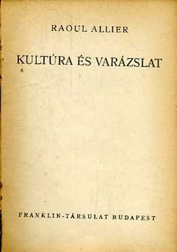 Raoul Allier - Kultúra és varázslat