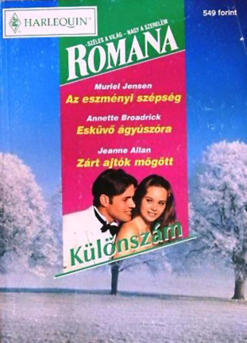 Muriel Jensen, Anette Broadrick, Jeanne Allan - Az eszmnyi szpsg + Eskv gyszra + Zrt ajtk mgtt - Romana klnszm 1999/6.