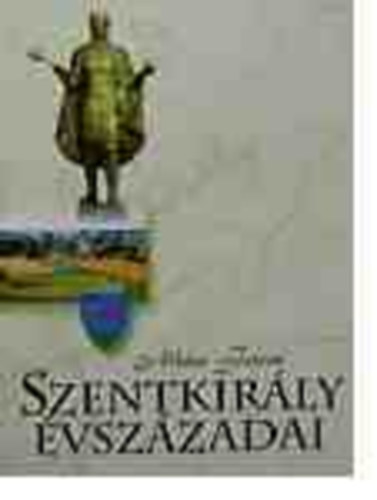 dm Ferenc - Szentkirly vszzadai