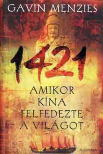 Gavin Menzies - 1421: Amikor Kína felfedezte a világot