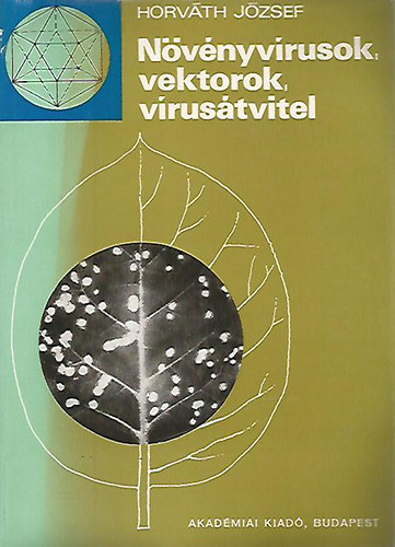 Horváth József - Növényvírusok, vektorok, vírusátvitel