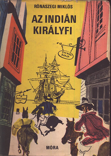 Rónaszegi Miklós - Az indián királyfi