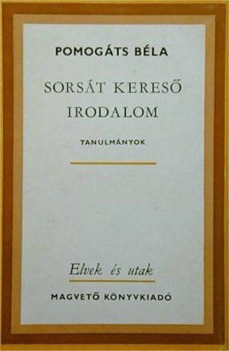 Pomog�ts B�la - Sors�t keres� irodalom - Tanulm�nyok