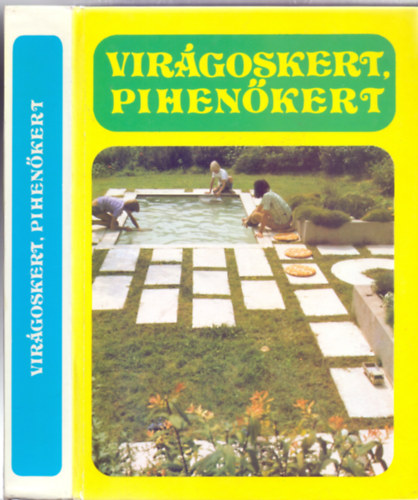 Lelkes Lajos (szerk.) - Vir�goskert,pihen�kert (Harmadik jav�tott kiad�s - 419 �br�val)