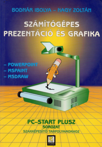 Nagy Zoltn Bodnr Ibolya - Szmtgpes prezentci s grafika