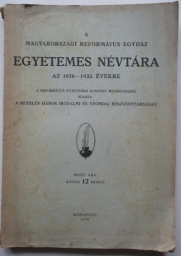 A Magyarorsz�gi Reform�tus Egyh�z egyetemes n�vt�ra az 1930-1932. �vekre
