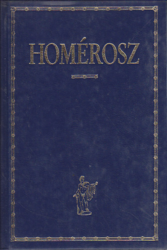 Devecseri G�bor. (ford.) - Hom�rosz - �li�sz - Od�sszeia - Hom�roszi k�ltem�nyek (Bibliotheca Classica)