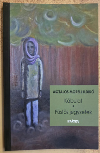 Asztalos Morell Ildikó - Kábulat / Füstös jegyzetek