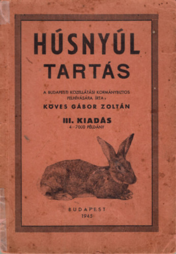 Köves Gábor Zoltán - Húsnyúl tartás
