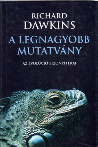 Richard Dawkins - A legnagyobb mutatvány - Az evolúció bizonyítékai