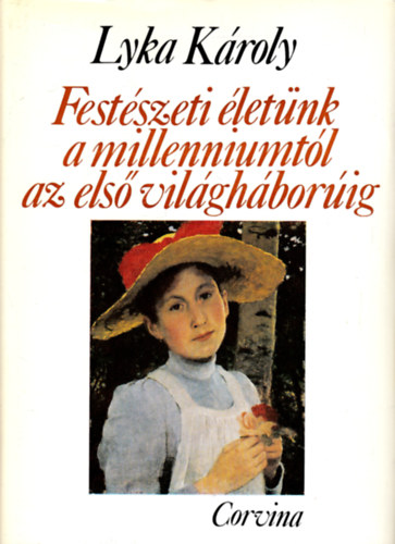 Lyka Kroly - Festszeti letnk a milleniumtl az els vilghborig