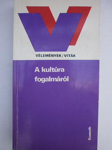 Szerdahelyi Istvn - A kultra fogalmrl (vlemnyek / vitk)