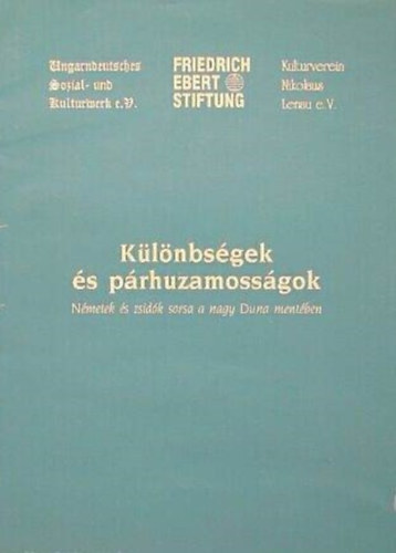 K�l�nbs�gek �s p�rhuzamoss�gok - N�metek �s zsid�k sorsa a nagy Duna ment�ben