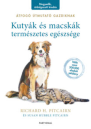 Richard H. Pitcairn, Susan Hubble Pitcairn - Kuty�k �s macsk�k term�szetes eg�szs�ge