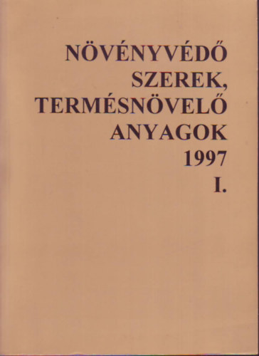 N�v�nyv�d�szerek, term�sn�vel� anyagok 1997. I.