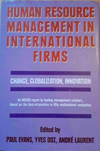 Paul Evans, Yves Doz, Andr Laurent - Human Resource Management in International Firms - Change, Globalzation, Innovation (humn erforrsmenedzsment)