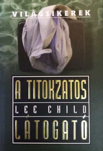 Lee Child - A titokzatos látogató